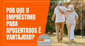 Por que o empréstimo para aposentados é vantajoso