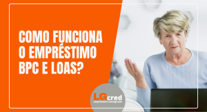 Como funciona o empréstimo BPC e LOAS?