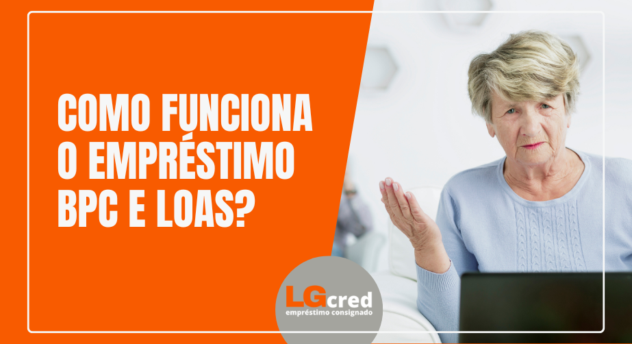Como funciona o empréstimo BPC e LOAS?